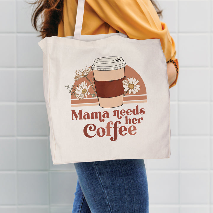 Mama Needs Her Coffee Tote Bag