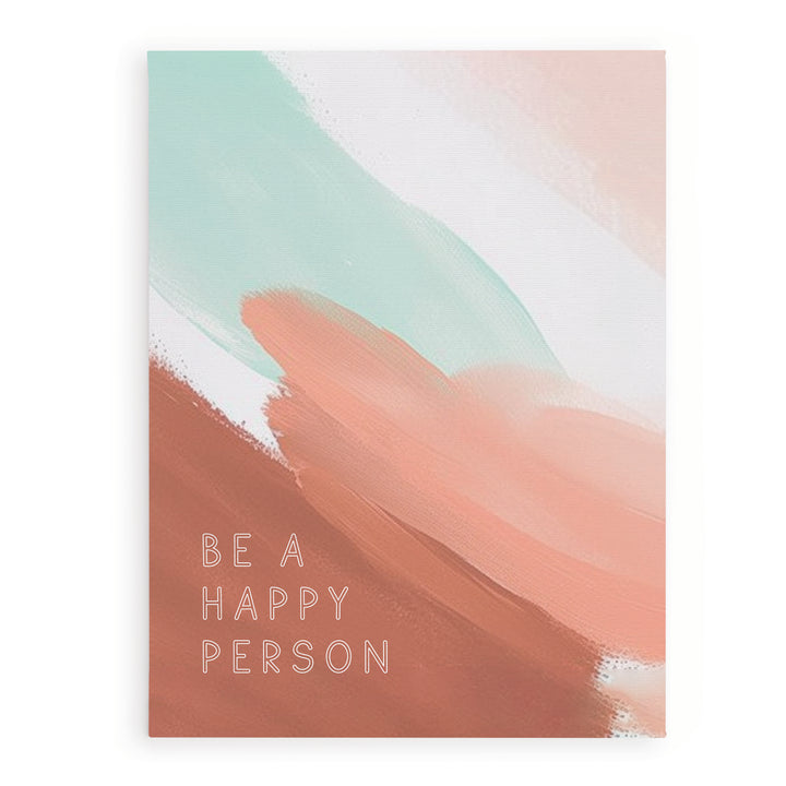 Be A Happy Person Canvas