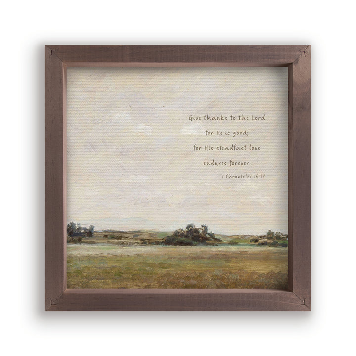 Give Thanks To The Lord For He Is Good Framed Art