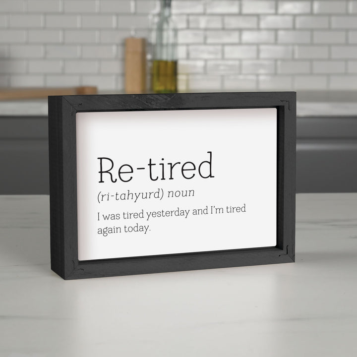 Re-Tired Adjective I Was Tired Yesterday Framed Art