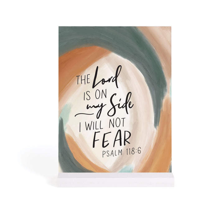 The Lord Is On My Side I Will Not Fear Acrylic Sign