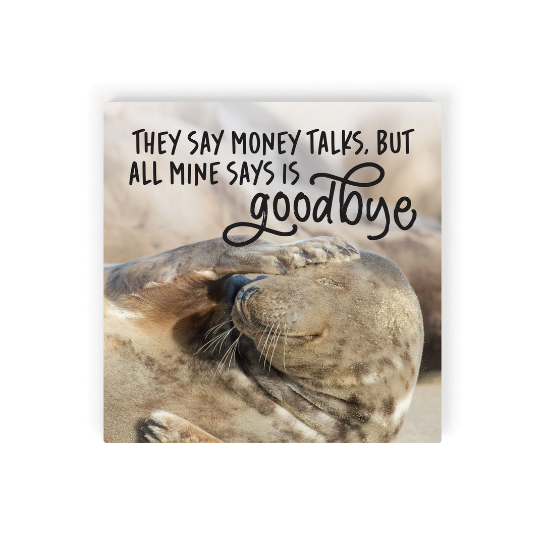 They Say Money Talks Tabletop Sign