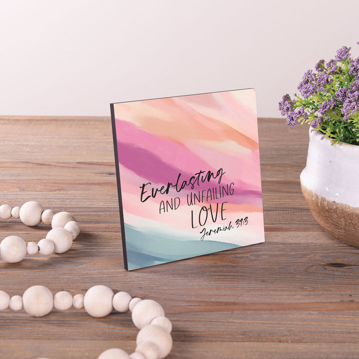 Everlasting And Unfailing Love Tabletop Sign