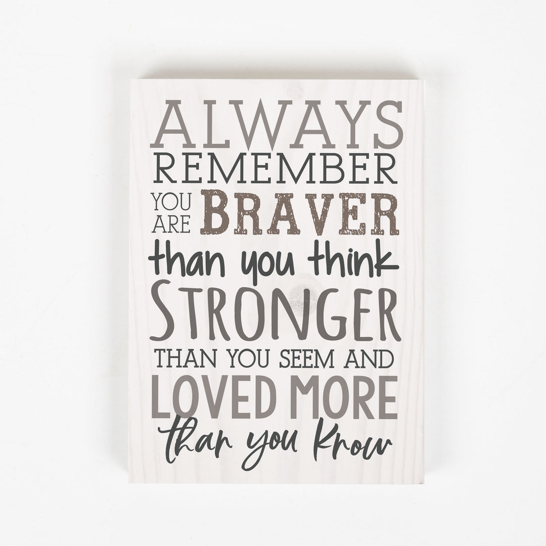 Always Remember You Are Braver Than You Think Wood Block Décor
