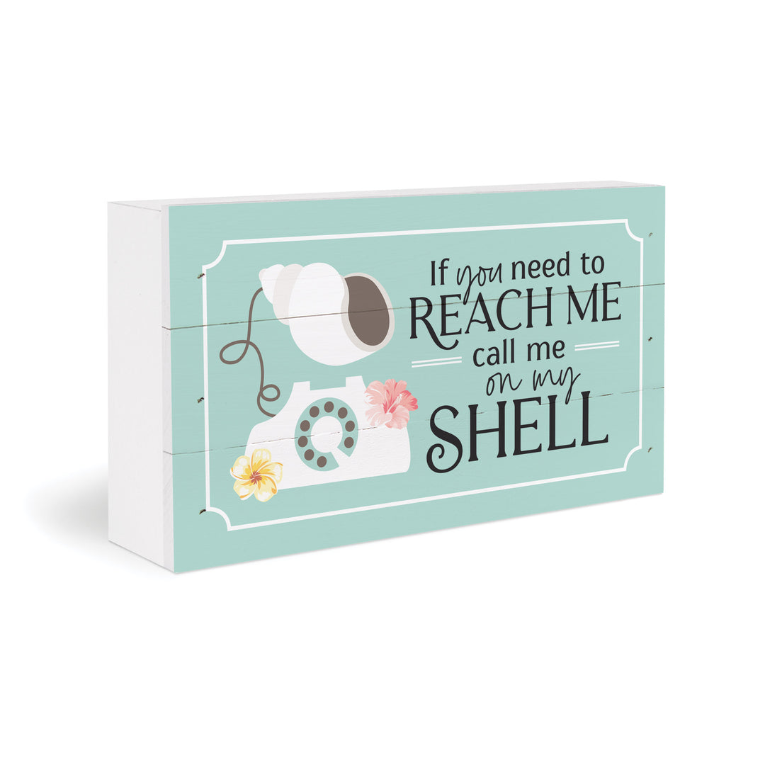 If You Need to Reach me Call Me On My Shell Tabletop Pallet Décor
