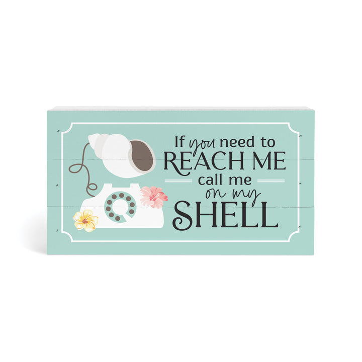 If You Need to Reach me Call Me On My Shell Tabletop Pallet Décor