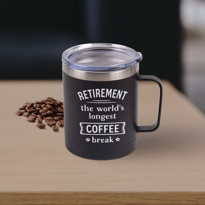 Retirement: The Worlds Longest Coffee Break Black Tumbler With Handle 12Oz.
