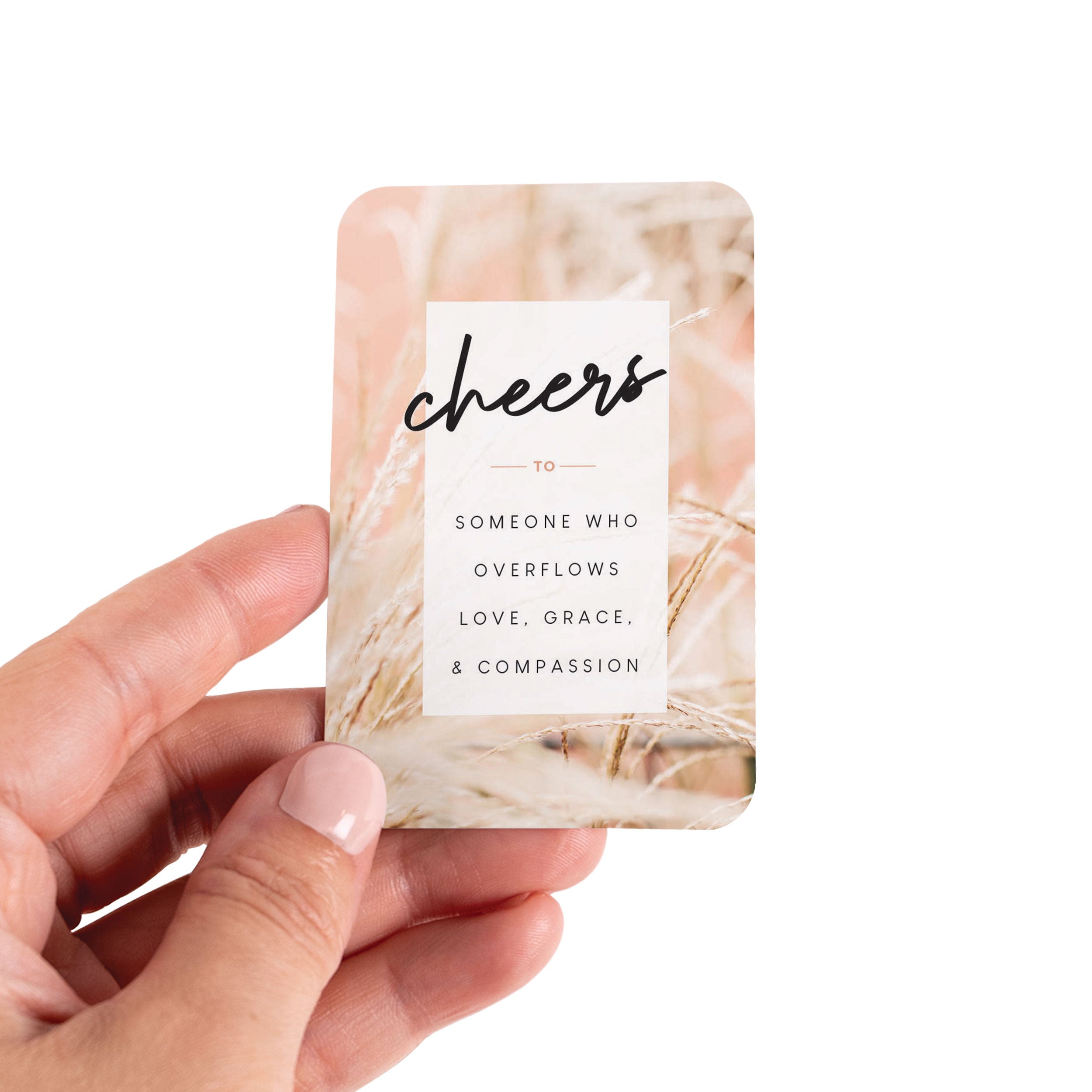 Cheers To Someone Who Overflows Love, Grace, And Compassion Care Card