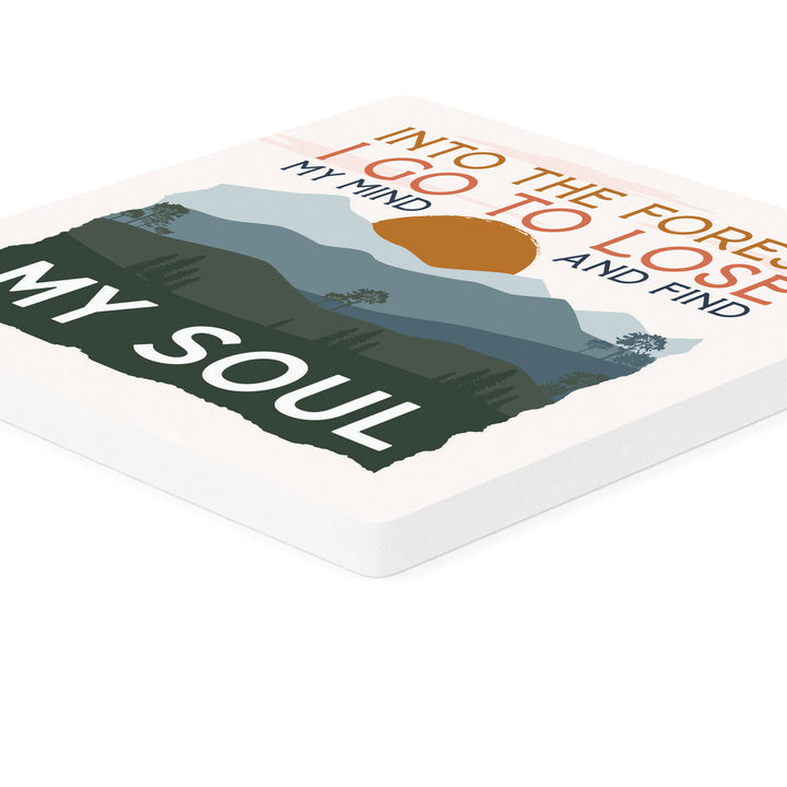 Into The Forest I Go To Lose My Mind And Find My Soul Ceramic Coaster