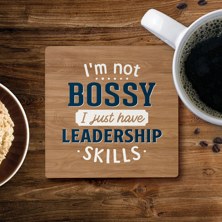 I'm Not Bossy I Have Leadership Skills Coaster