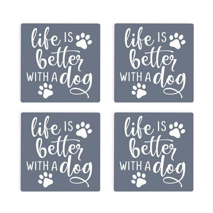 Life Is Better With A Dog Coaster