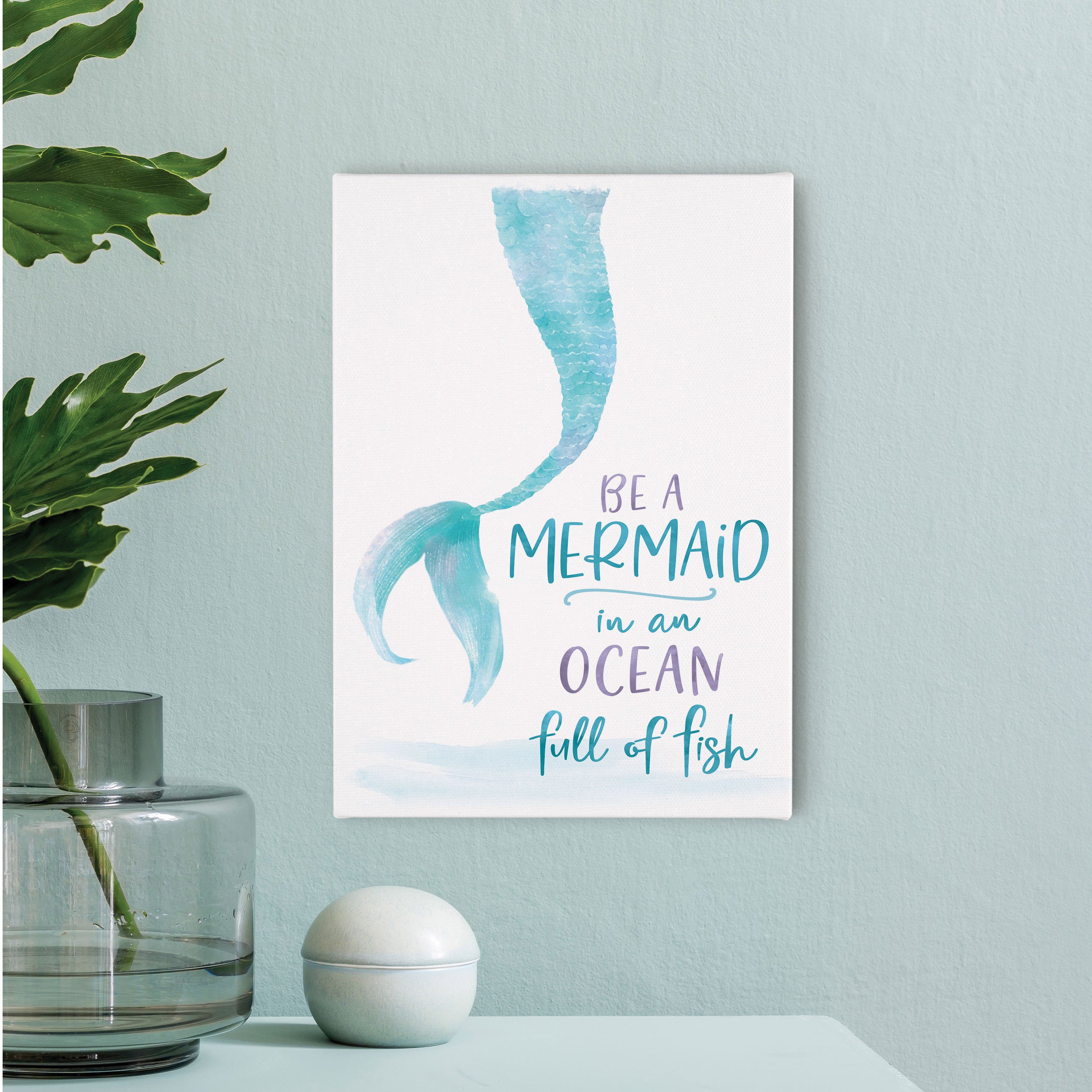 Be A Mermaid In An Ocean Full Of Fish Canvas Décor
