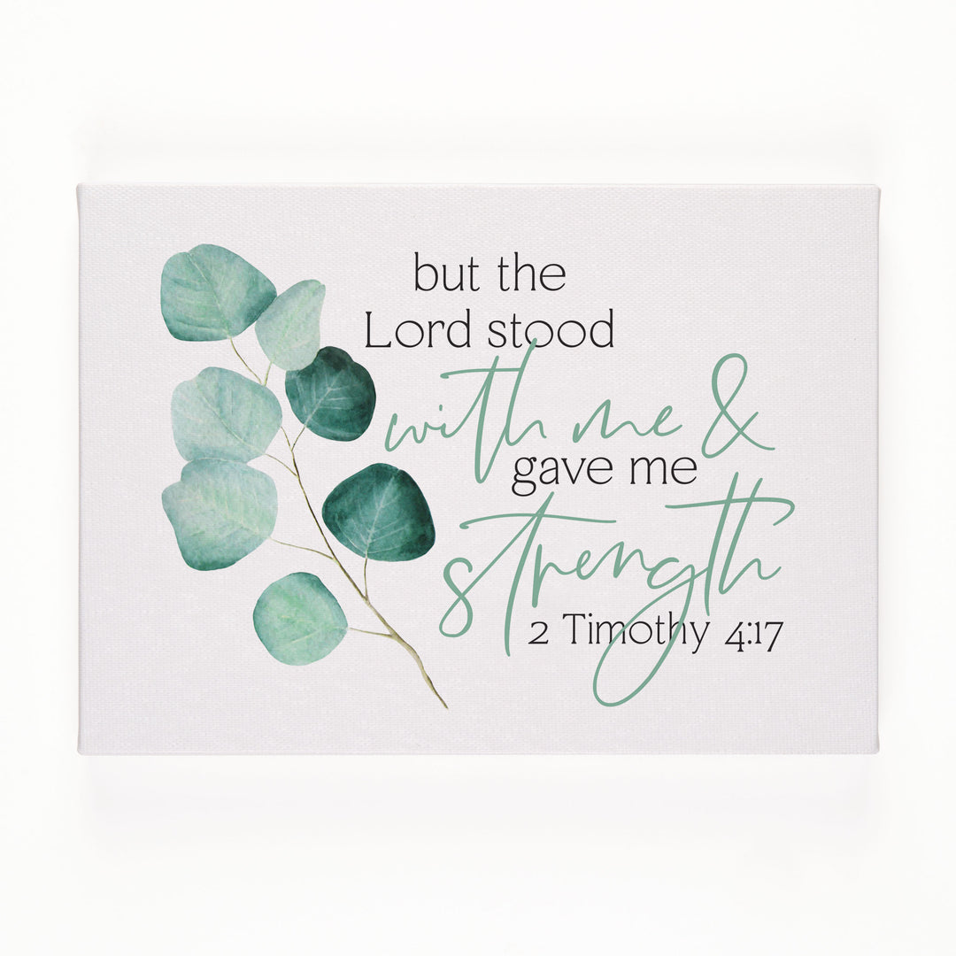 But The Lord Stood With Me & Gave Me Strength Canvas Décor