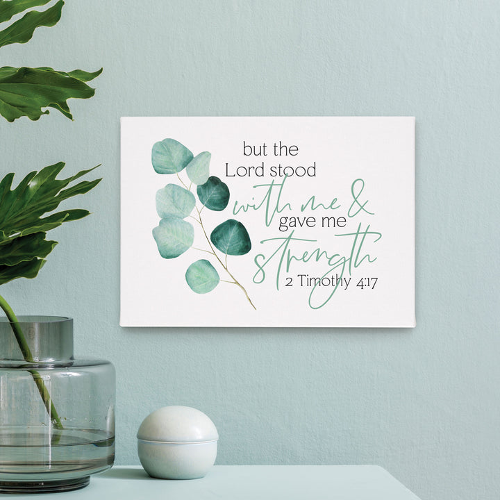 But The Lord Stood With Me & Gave Me Strength Canvas Décor