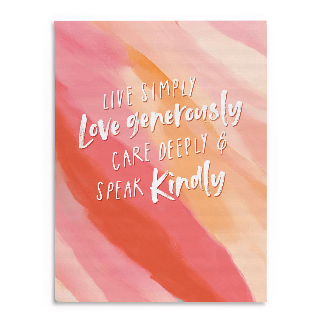 Live Simply Love Generously Care Deeply Canvas