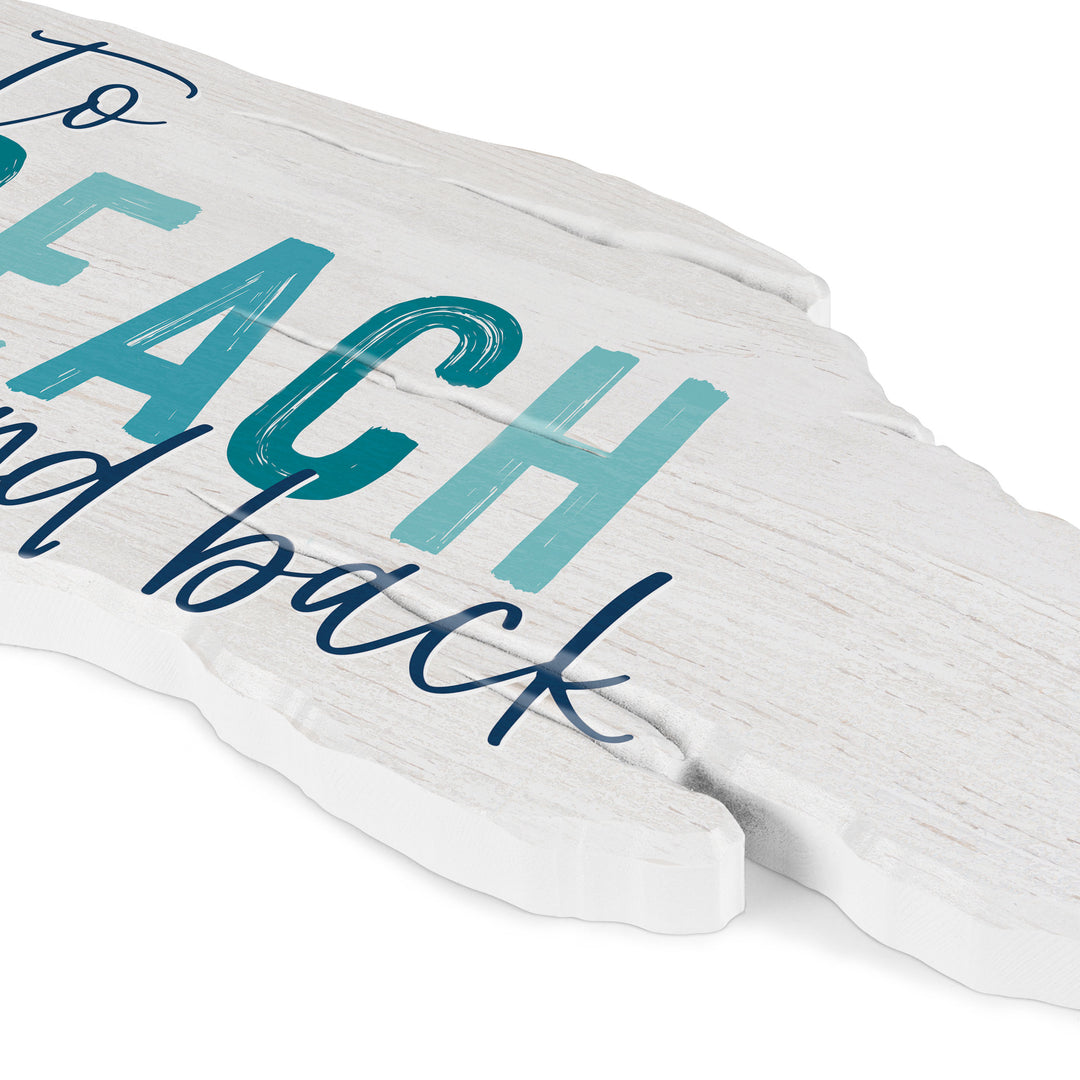 Love You To The Beach & Back Driftwood Sign