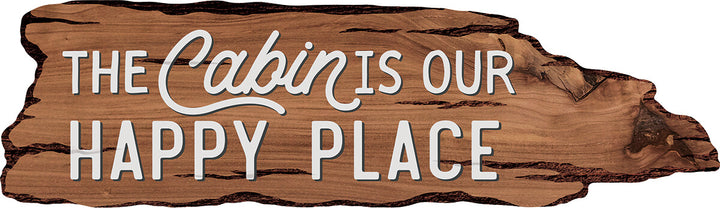 The Cabin Is Our Happy Place Barky Sign
