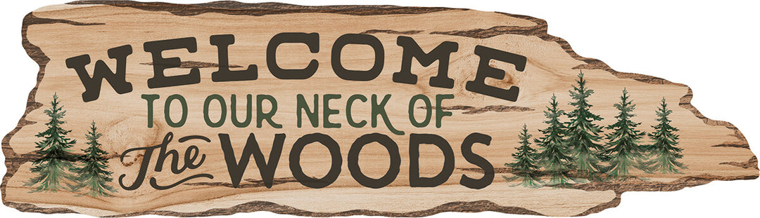 Welcome To Our Neck Of The Woods Barky Sign
