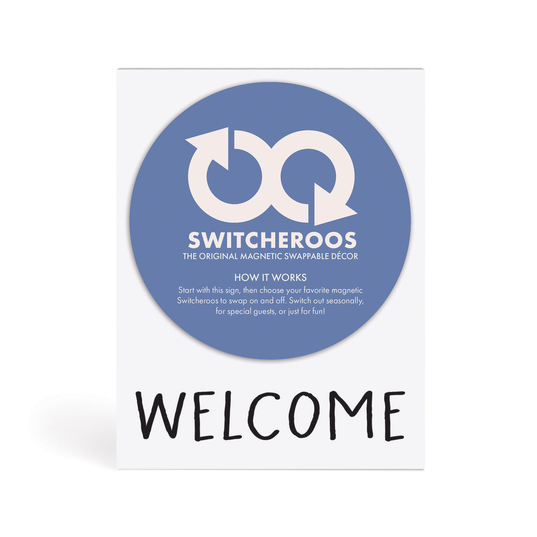 Welcome Switcheroo Sign