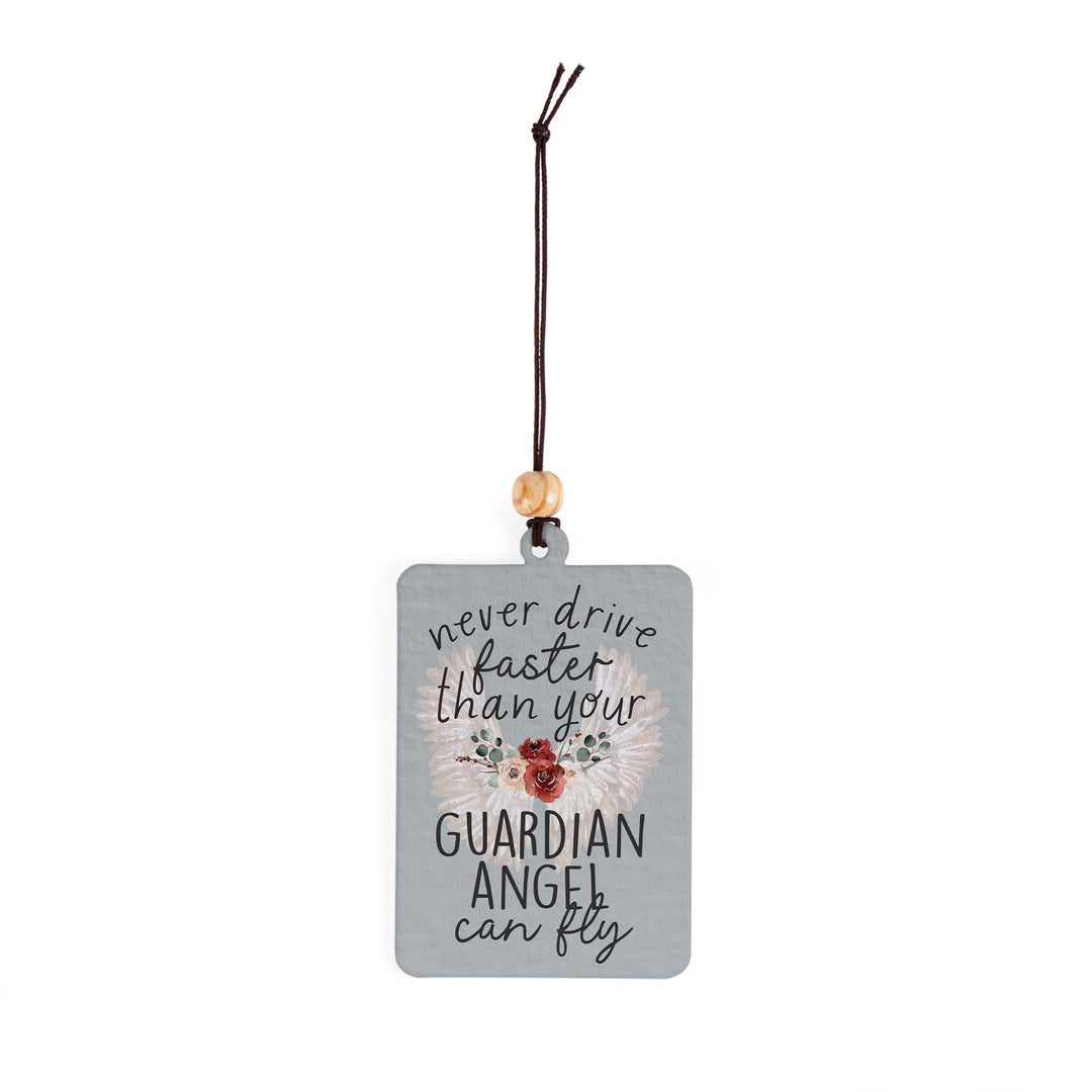 Never Drive Faster Than Your Guardian Angel Can Fly Air Freshener