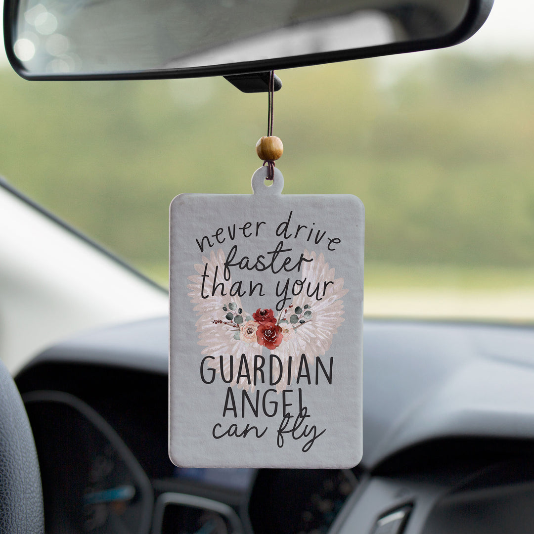 Never Drive Faster Than Your Guardian Angel Can Fly Air Freshener