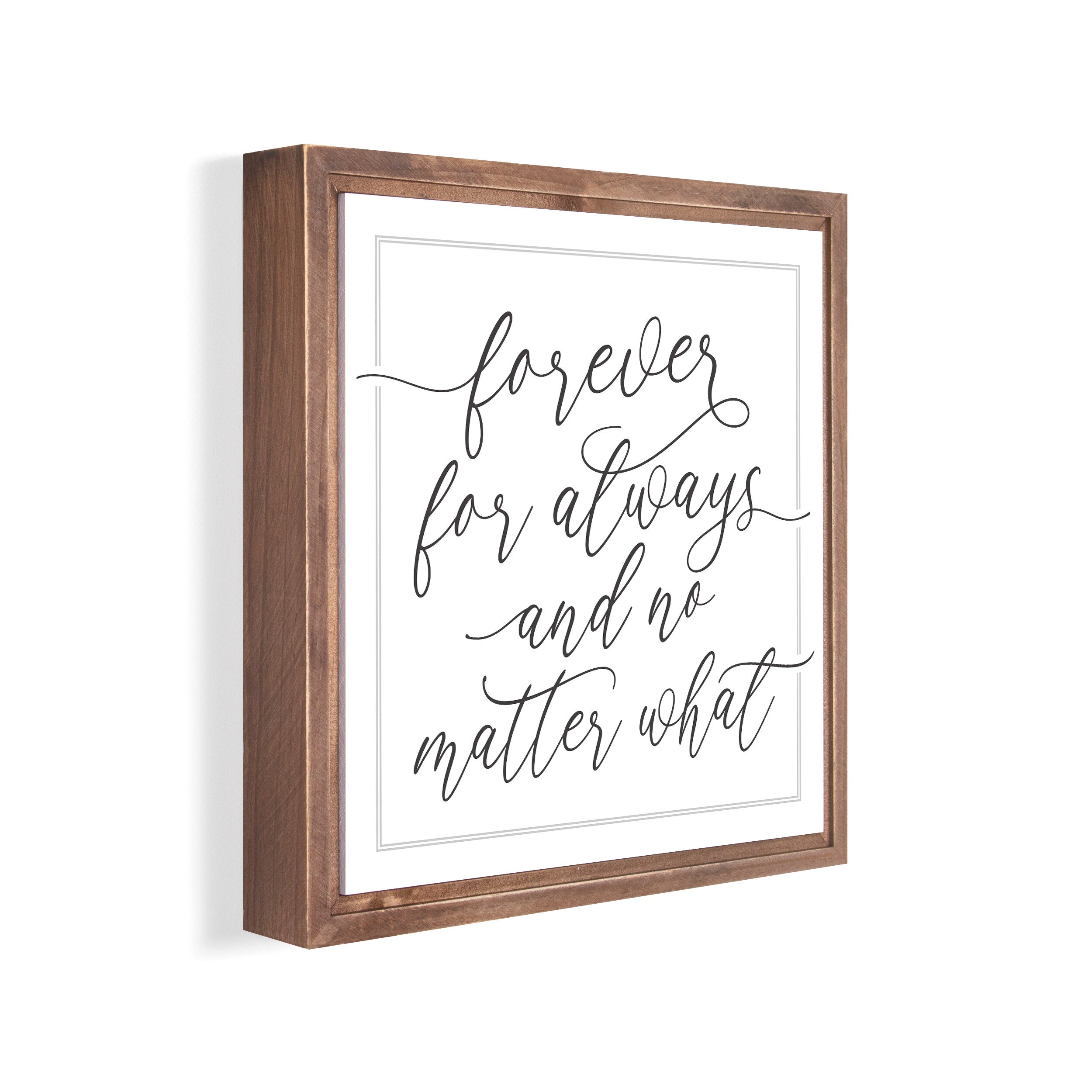 Forever, For Always, And No Matter What Framed Art