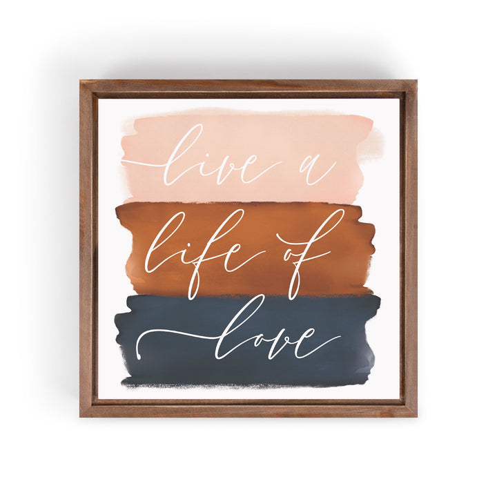 Live A Life Of Love Framed Art