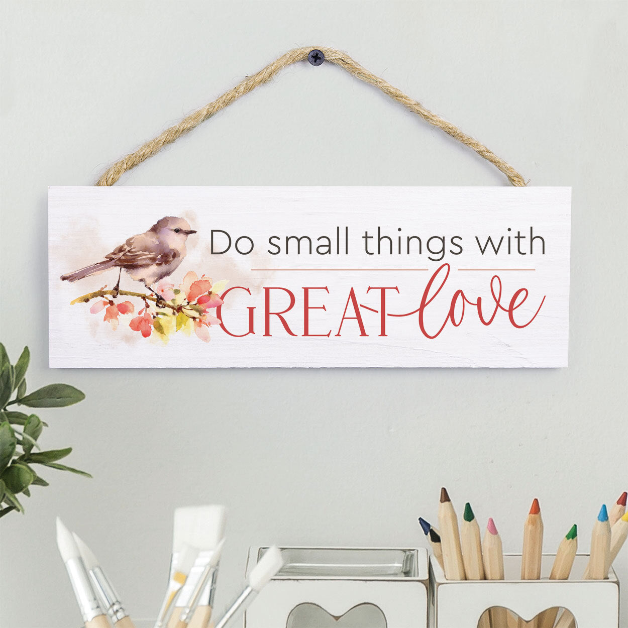 Do Small Things With Great Love String Sign