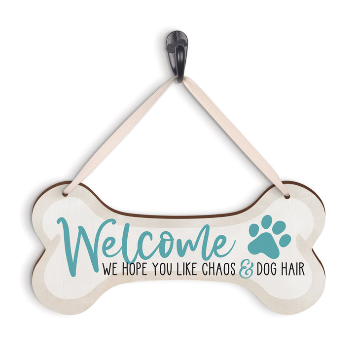 Welcome We Hope You Like Chaos And Dog Hair String Sign