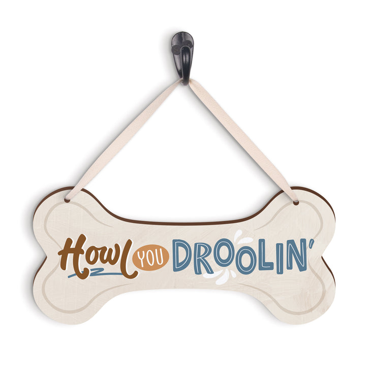 Howl You Droolin' String Sign