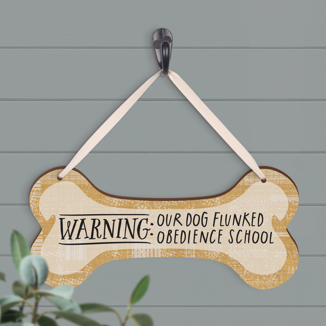 Warning Our Dog Flunked Obedience School String Sign