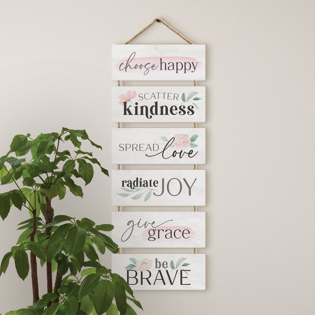 Choose Happy, Scatter Kindness, Spread Love, Radiate Joy, Give Grace, Be Brave Stacked Hanging Sign
