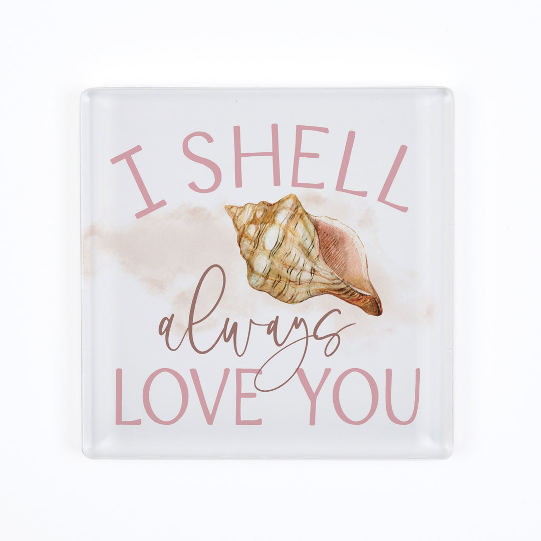 I Shell Always Love You Acrylic Square Magnet
