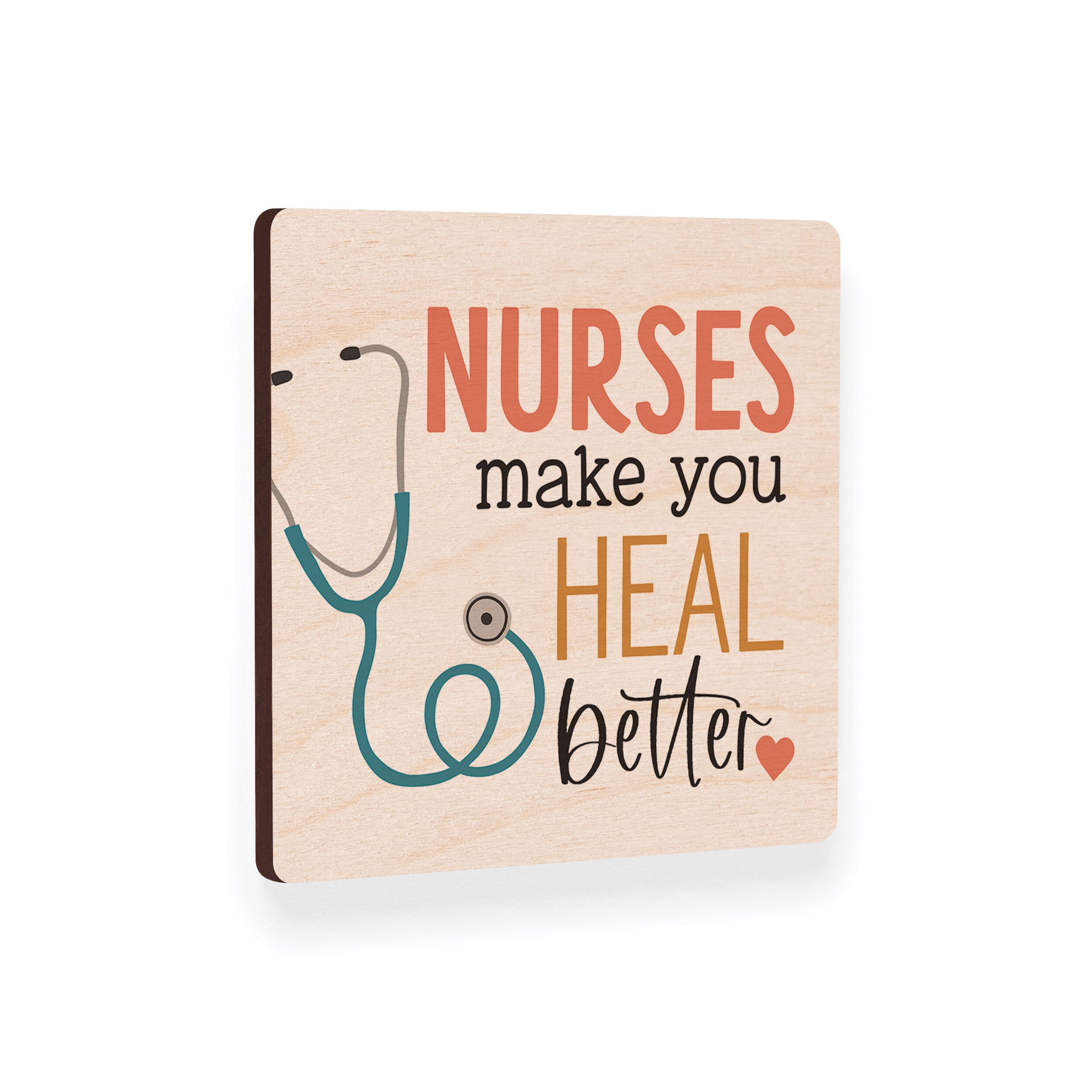 Nurses Make You Heal Better Square Maple Veneer Magnet