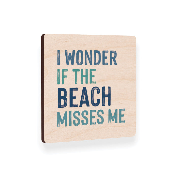 I Wonder If The Beach Misses Me? Maple Veneer Magnet