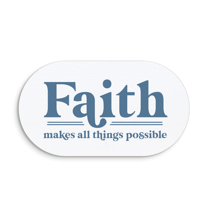 Faith Makes All Things Possible Magnet