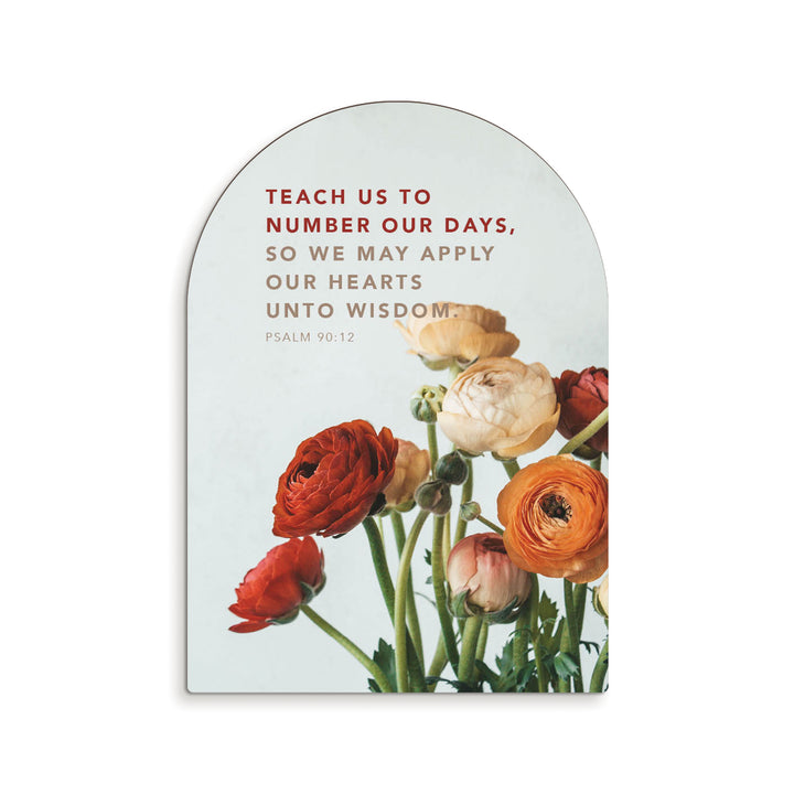 Teach Us To Number Our Days, So We May Apply Our Hearts Unto Wisdom Magnet