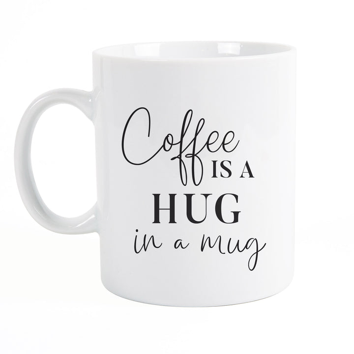 Coffee Is A Hug In A Mug Mug