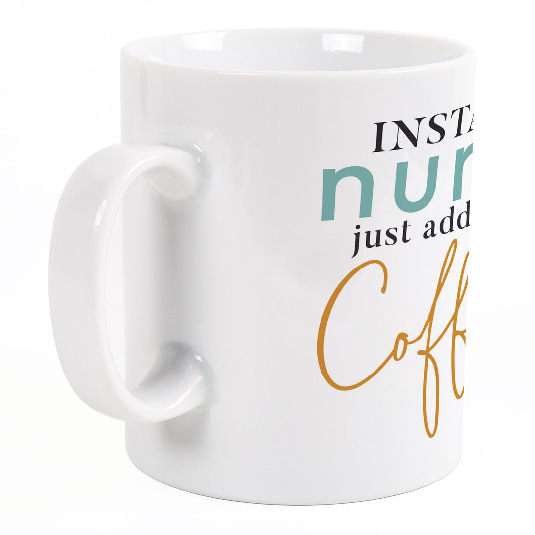 Instant Nurse Just Add Coffee Mug