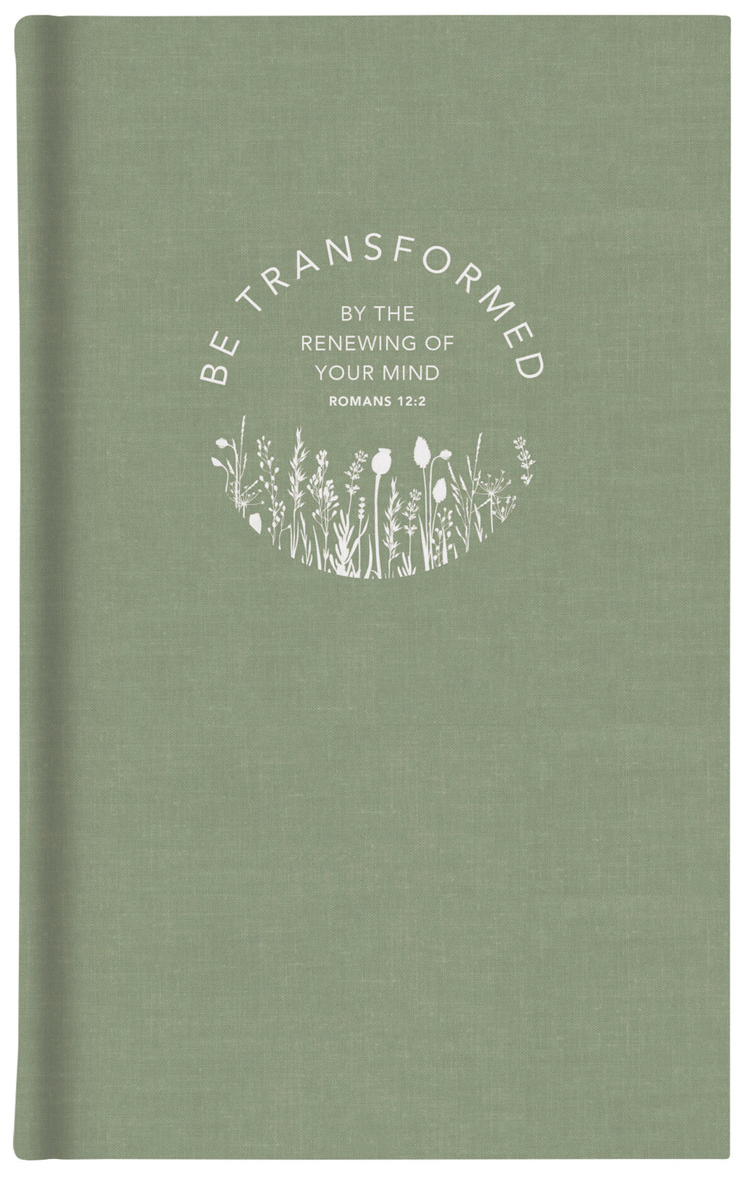 Be Transformed By The Renewing Of Your Mind Notebook