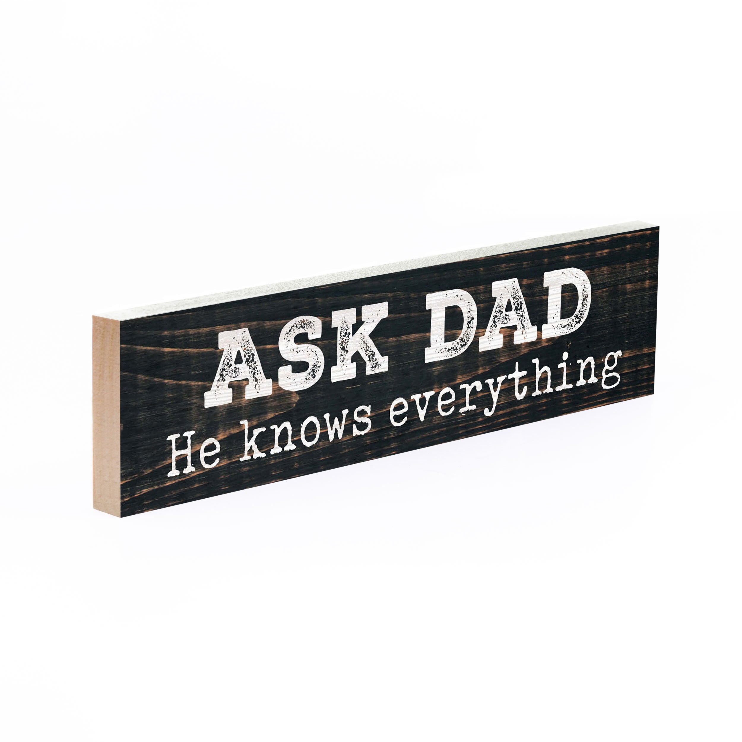Ask Dad. He Knows Everything Small Sign