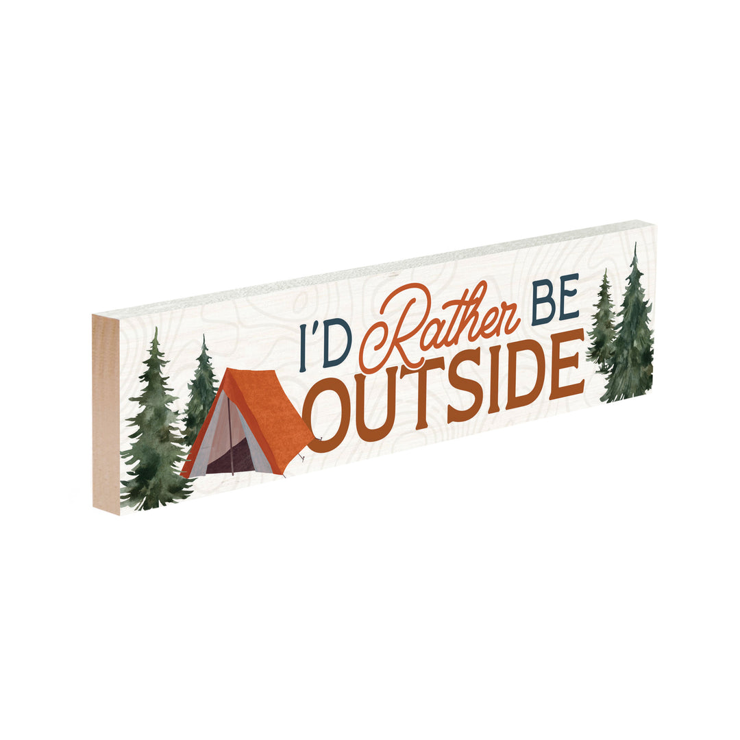 I'd Rather Be Outside Small Sign