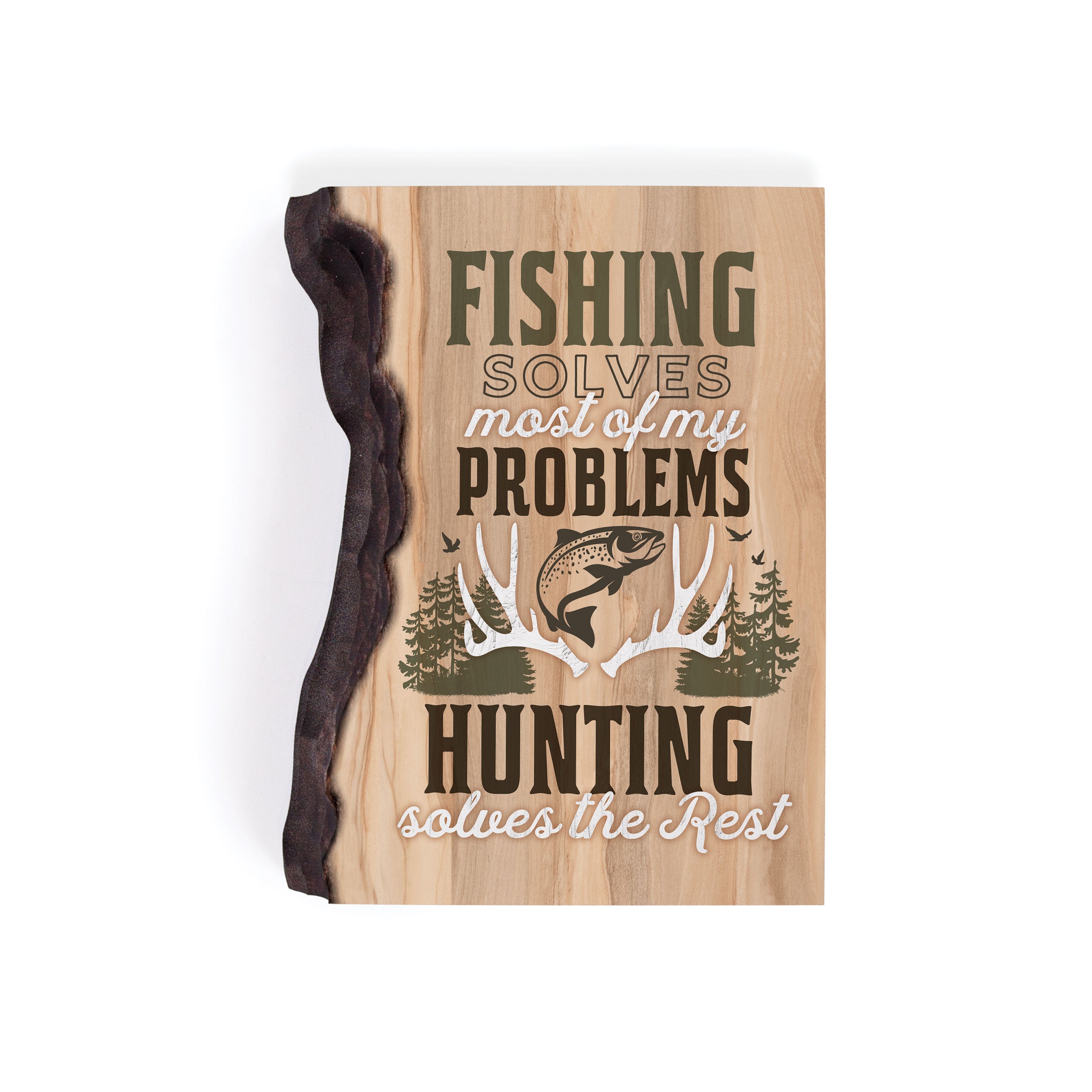 Fishing Solved Most Of My Problems Hunting Solves The Rest Barky Sign