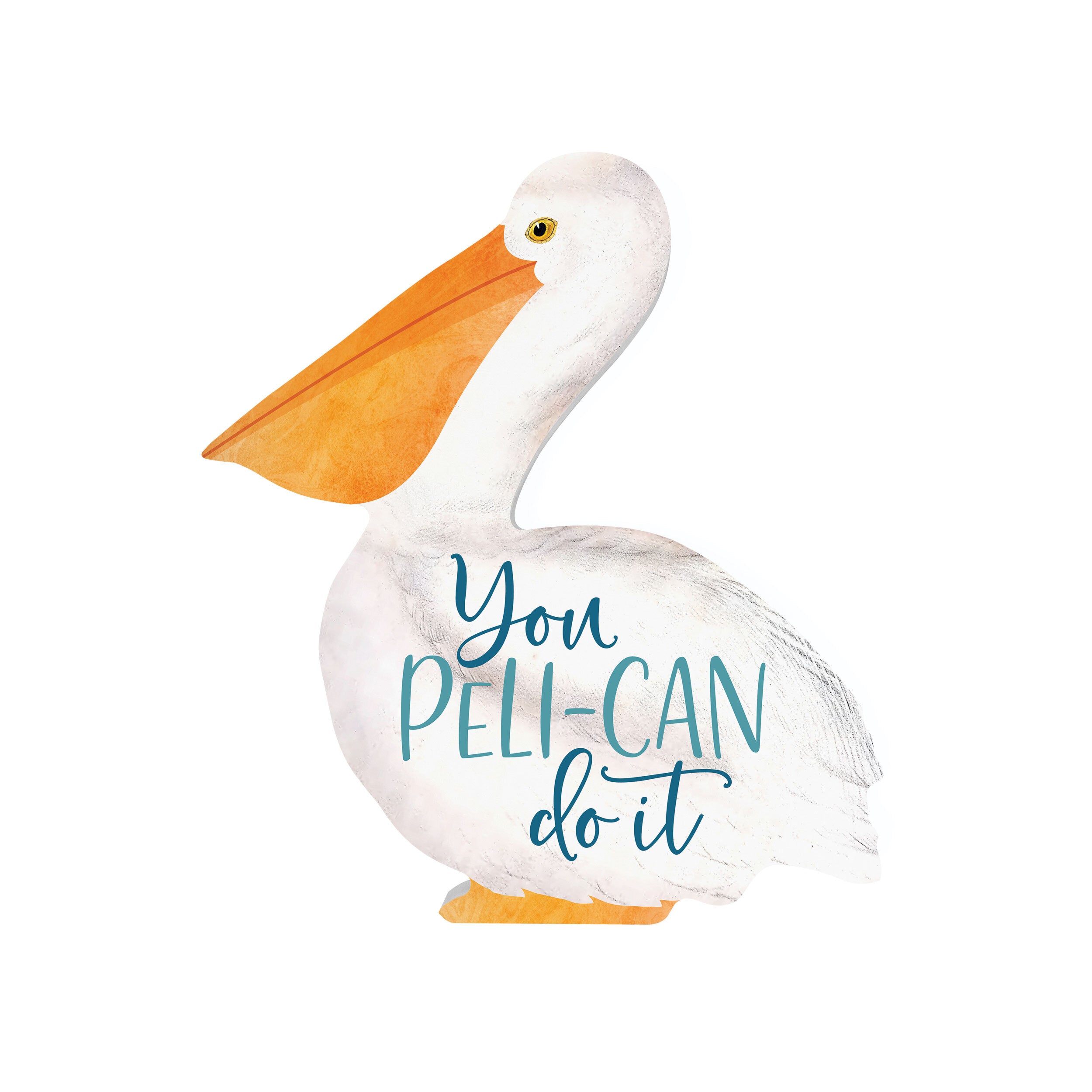 You Peli-can Do it Pelican Shape Décor