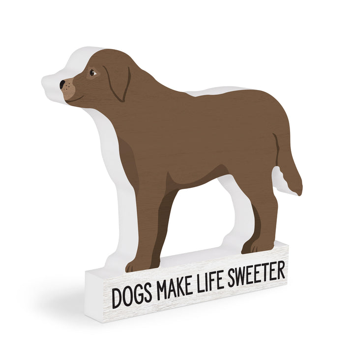 Dogs Make Life Better Shape Décor