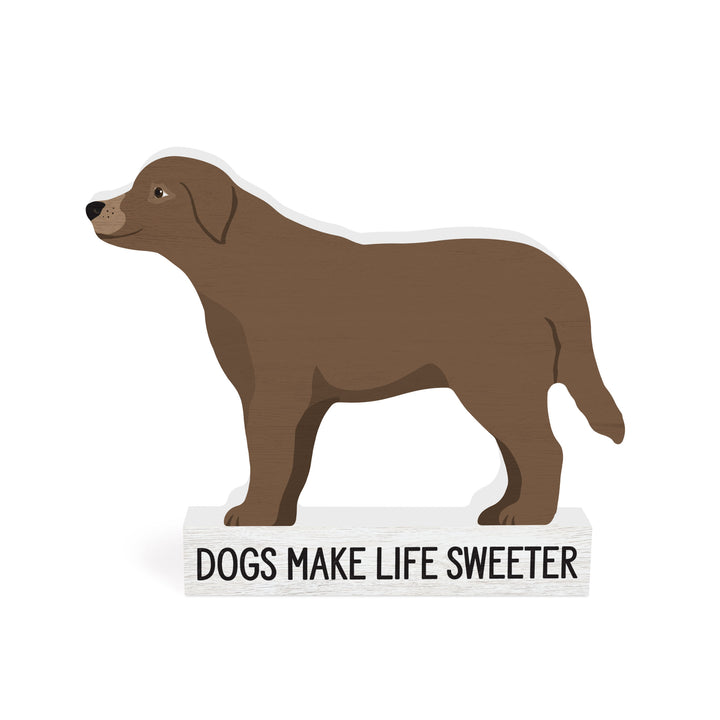 Dogs Make Life Better Shape Décor