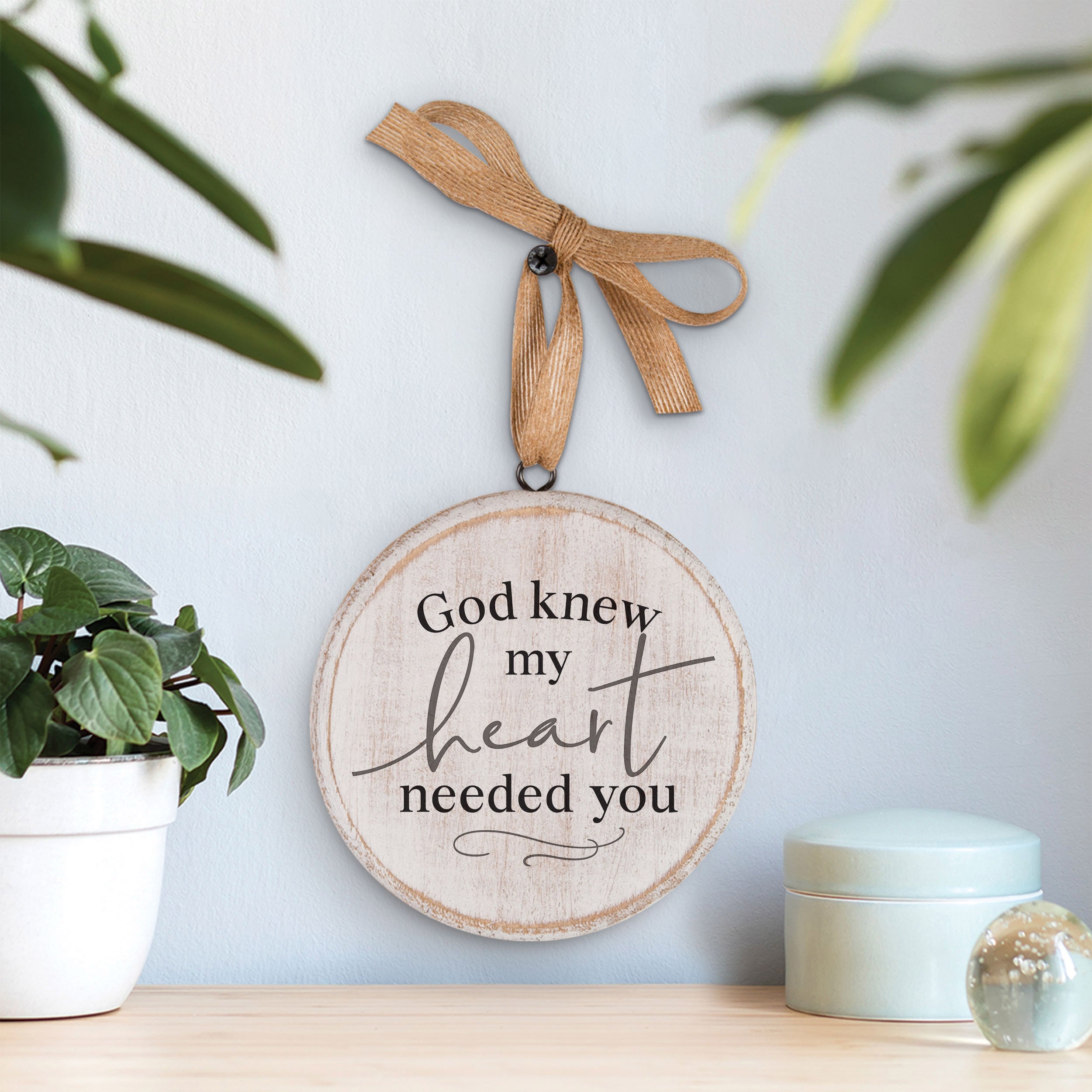 God Knew My Heart Needed You Decorative Ornament