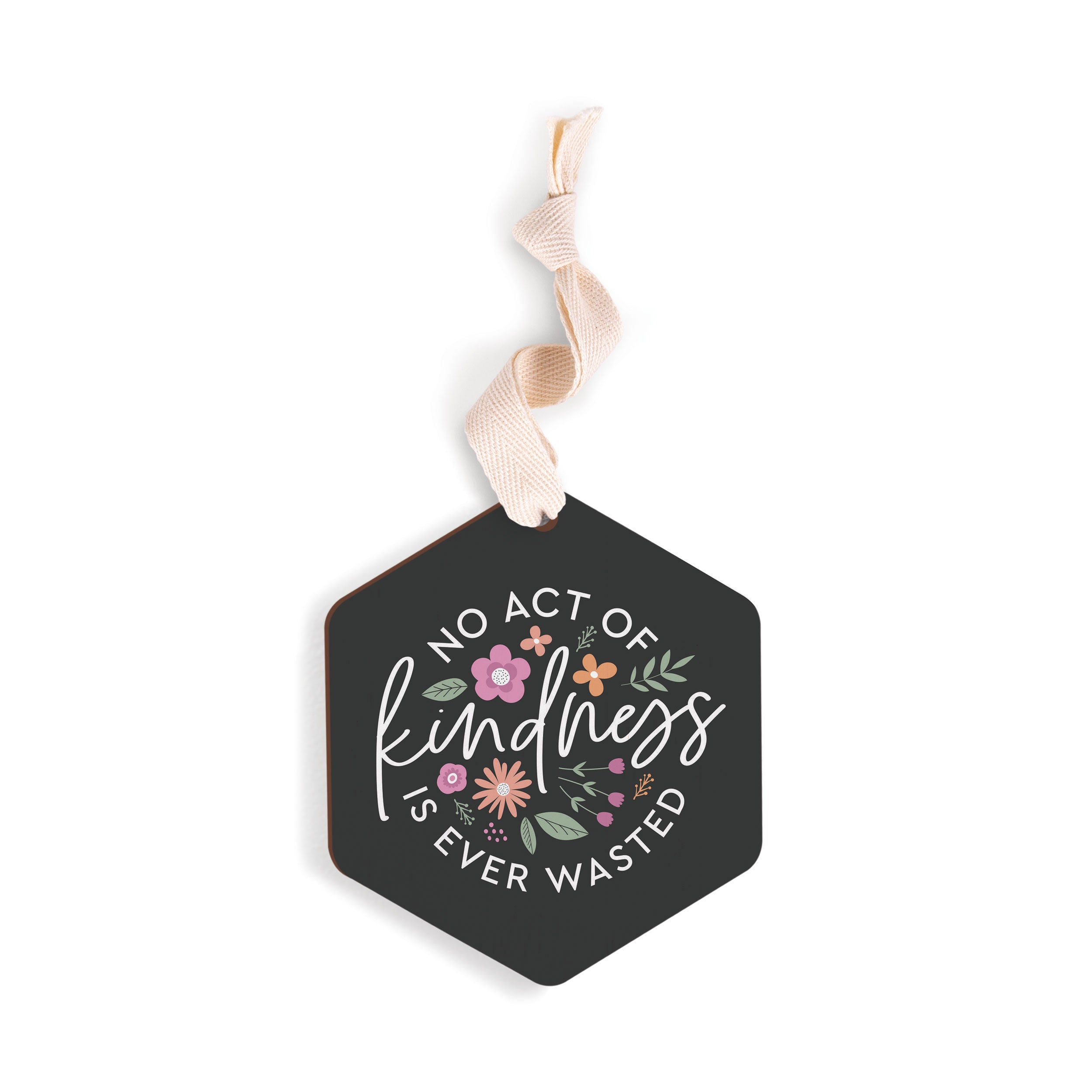 No Act of Kindness Is Ever Wasted Decorative Hanging Sign