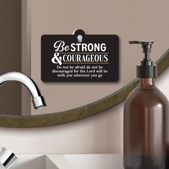 Be Strong And Courageous Do Not Be Afraid Suction Sign