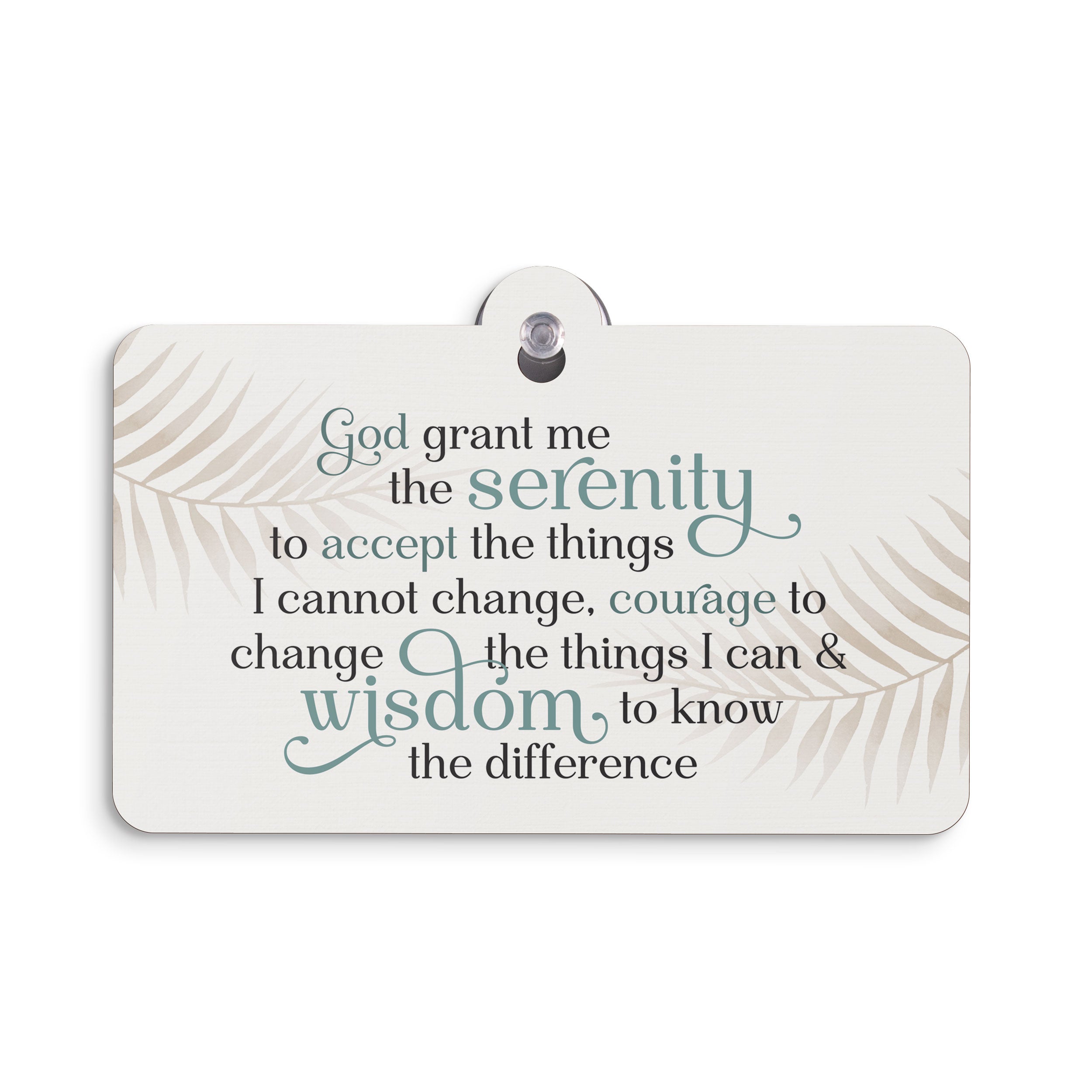 God Grant Me The Serenity To Accept The Things I Cannot Change Suction Sign